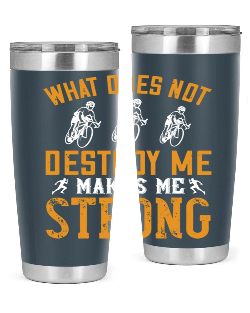 what does not destroy me makes me strong 4#- running- Tumbler