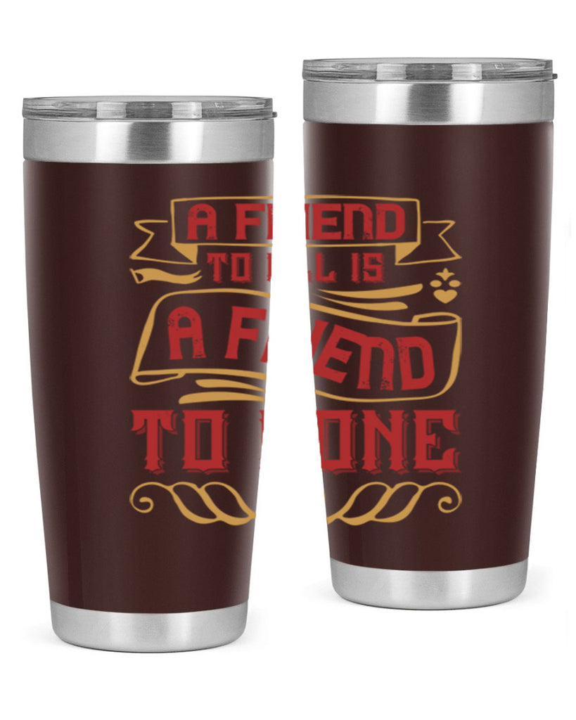 A friend to all is a friend to none Style 12#- Best Friend- Tumbler