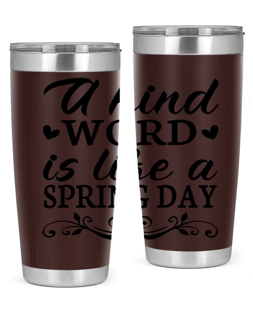 A kind word is like 14#- spring- Tumbler