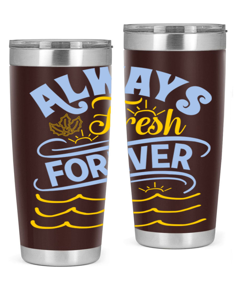 Always fresh forever15#- winter- Tumbler