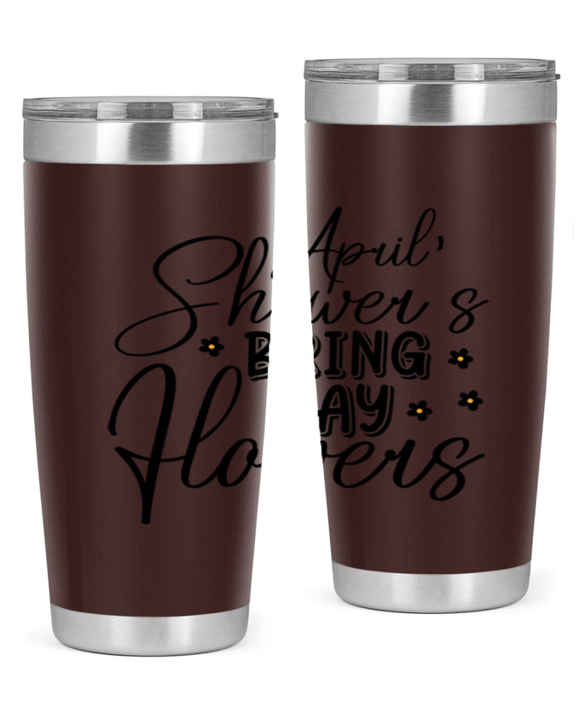 April showers bring may flowers 23#- spring- Tumbler