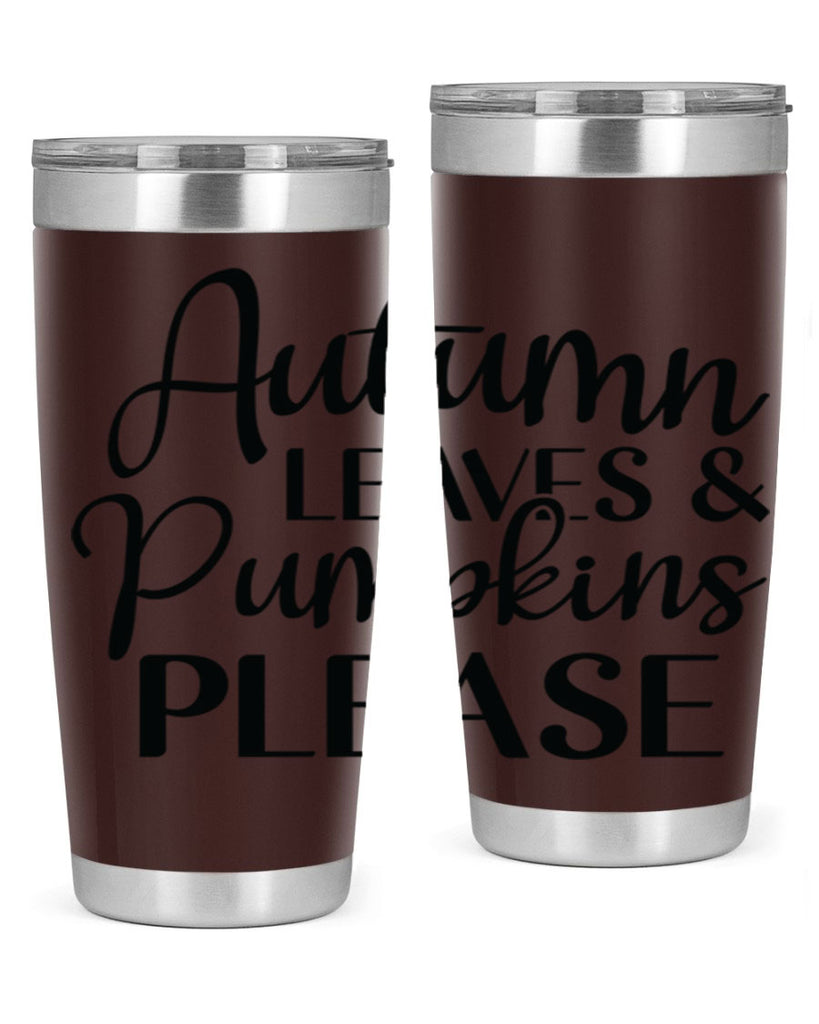 Autumn Leaves And Pumpkins Please 28#- fall- Tumbler