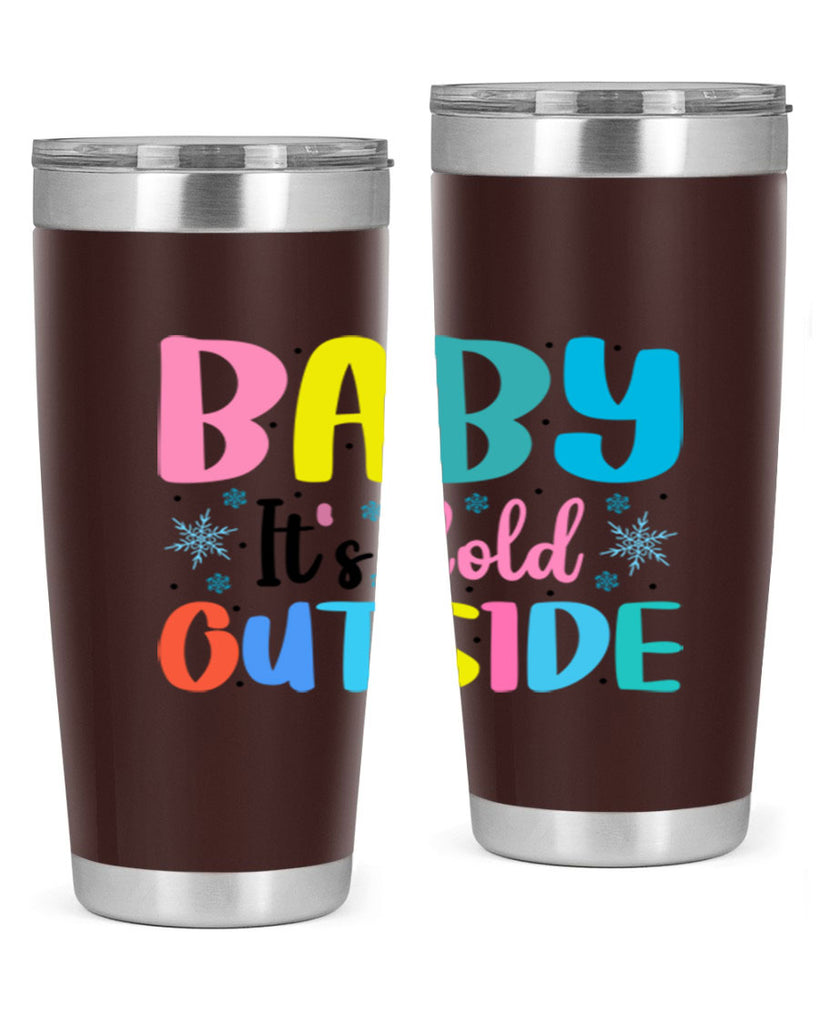 Baby Its Cold Outside 22#- winter- Tumbler