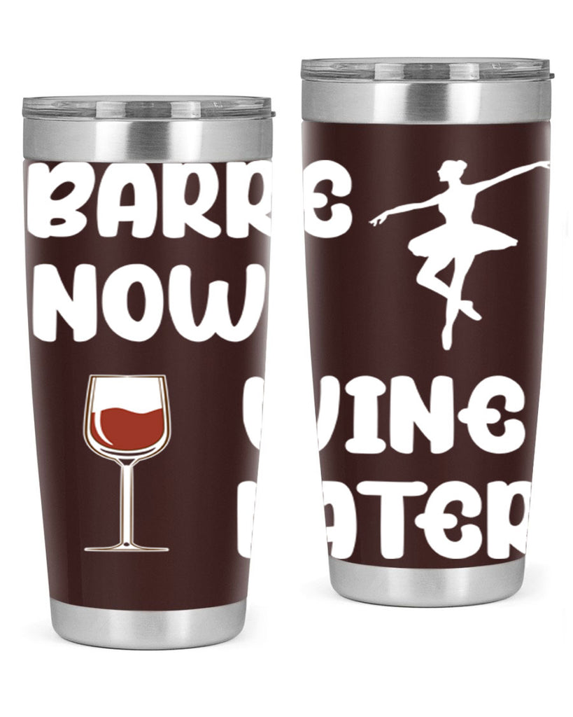 Barre Now Wine Later Pilates Ballet 18#- ballet- Tumbler