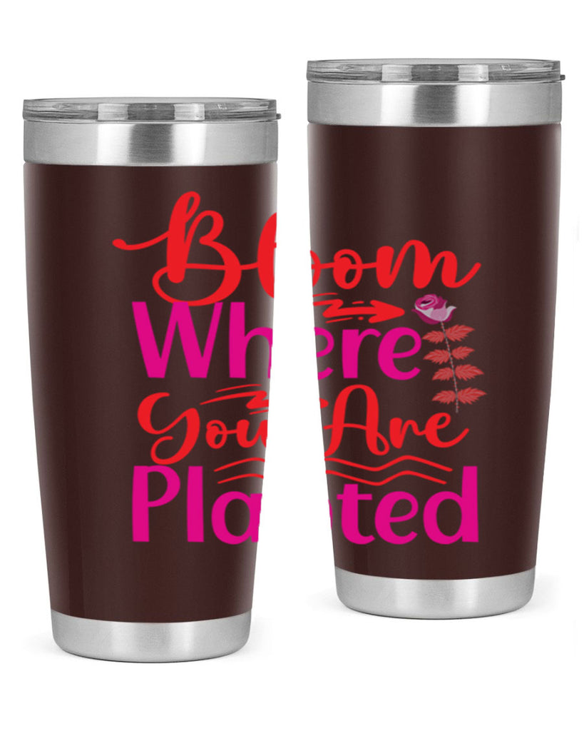Bloom Where You Are Planted 76#- spring- Tumbler