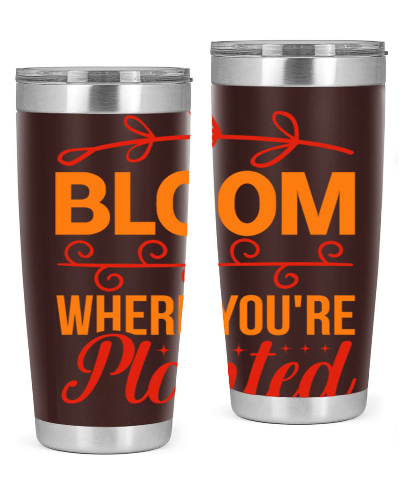 Bloom where you're planted 78#- spring- Tumbler