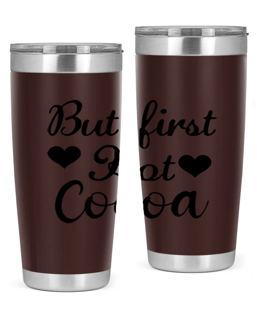 But first Hot Cocoa 38#- winter- Tumbler