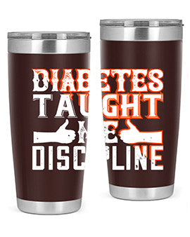 Diabetes taught me discipline Style 45#- diabetes- Tumbler