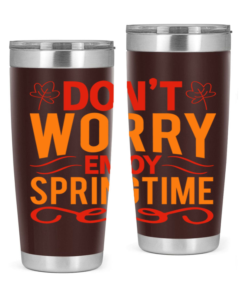 Don’t worry enjoy springtime 125#- spring- Tumbler