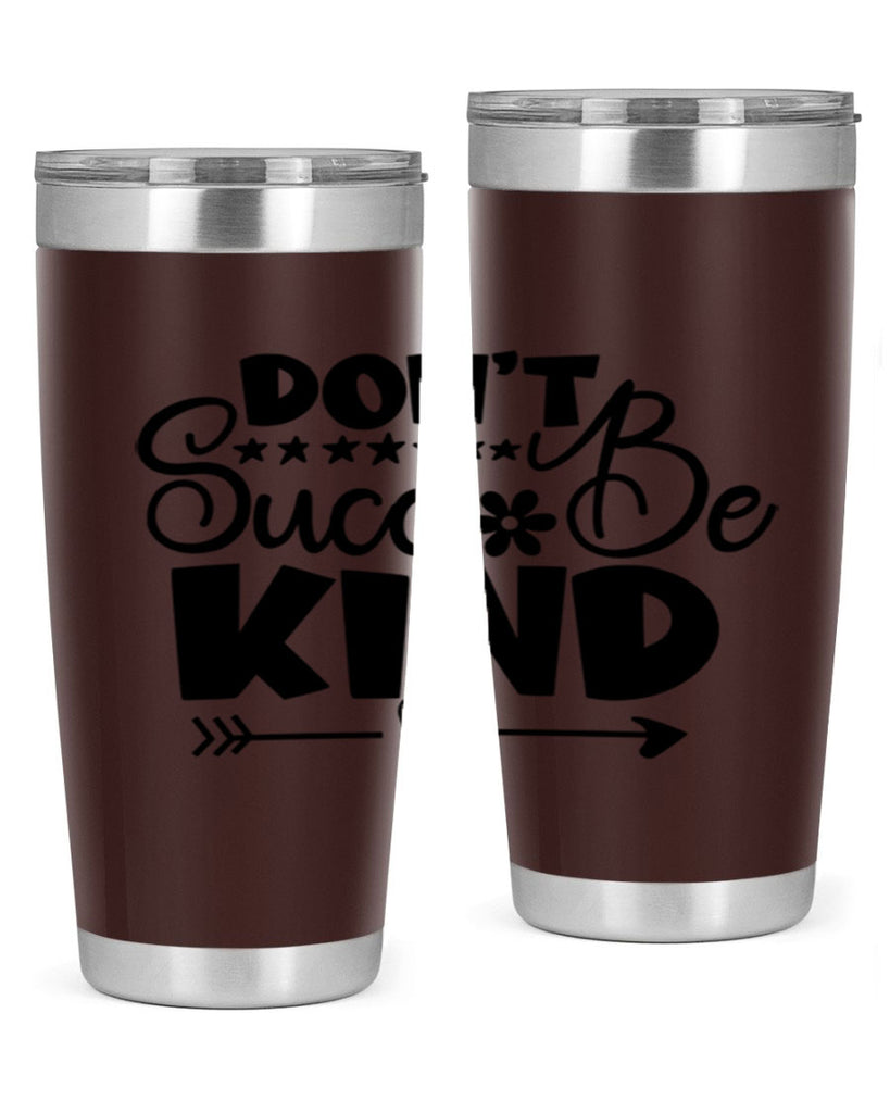 Dont Succ Be Kind 94#- winter- Tumbler