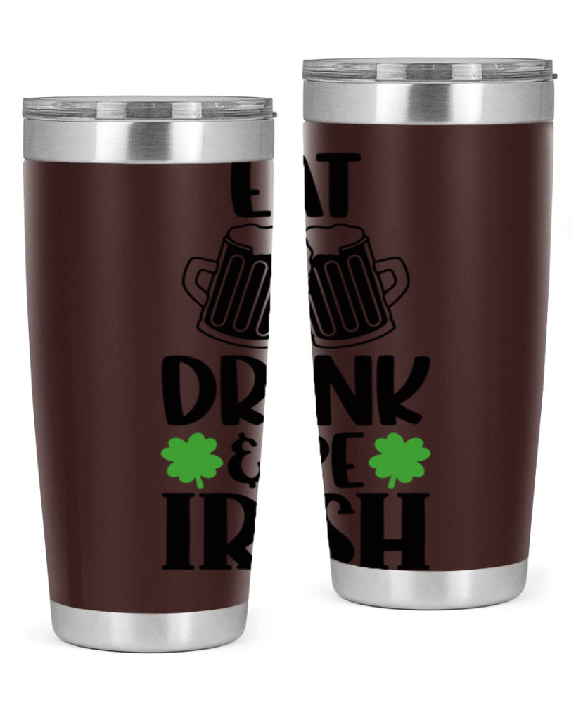 Eat Drink Be Irish Style 101#- St Patricks Day- Tumbler