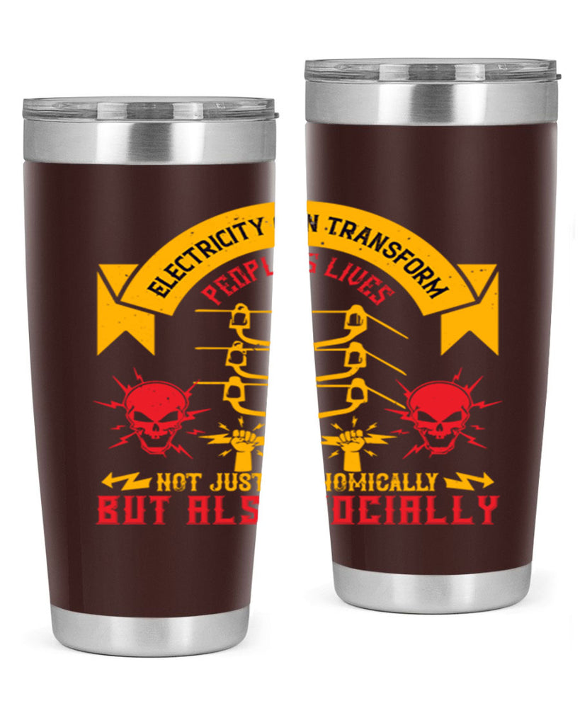 Electricity can transfrom peoples lives not just economically but also socially Style 51#- electrician- tumbler