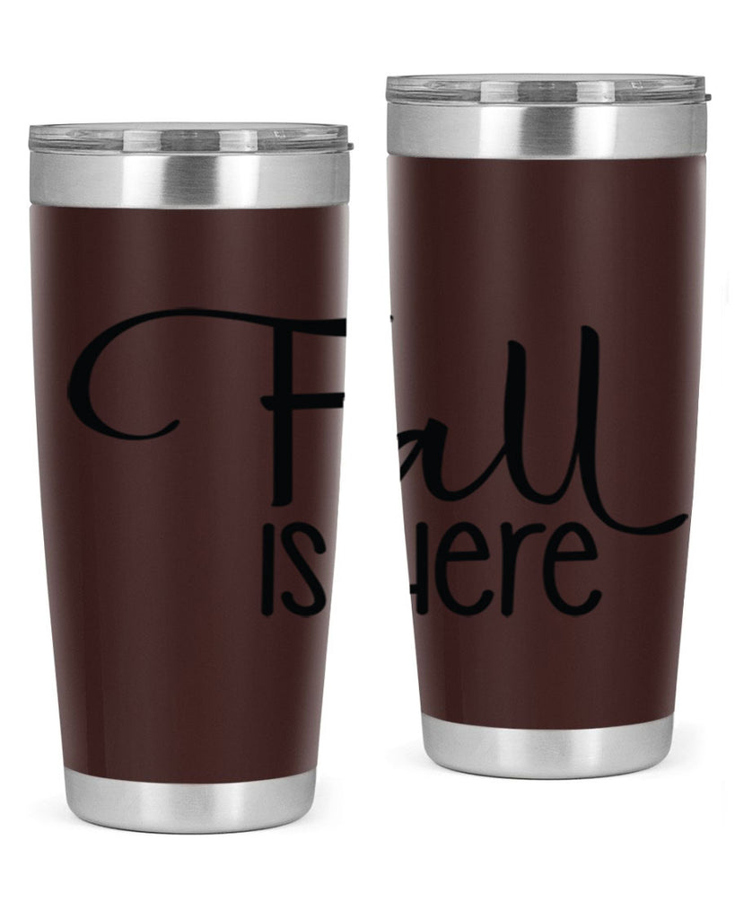 Fall Is Here 109#- fall- Tumbler