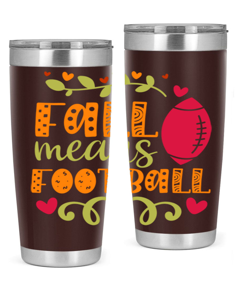 Fall Means Football 123#- fall- Tumbler