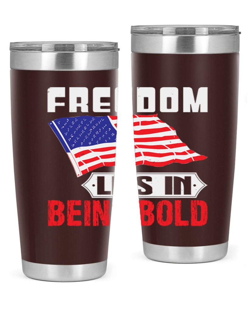 Freedom lies in being bold Style 10#- Fourt Of July- Tumbler