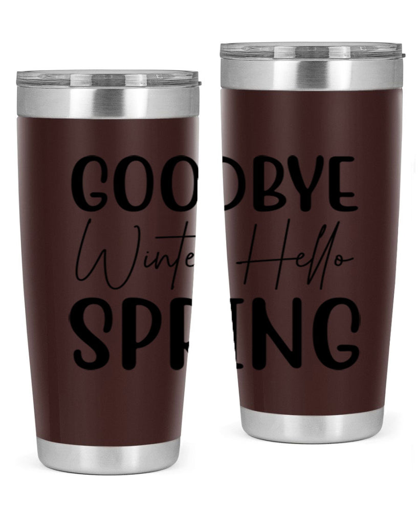 Goodbye Winter Hello Spring 148#- spring- Tumbler