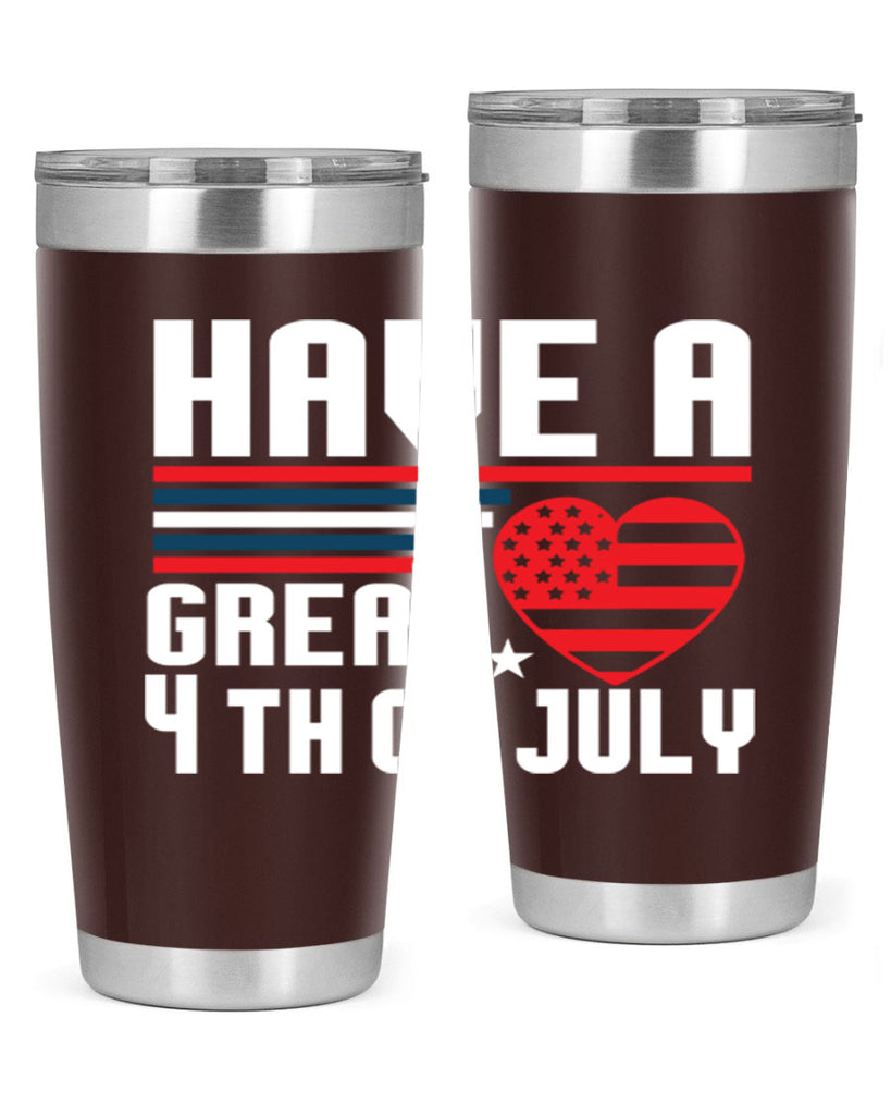 Have a great th of july Style 108#- Fourt Of July- Tumbler