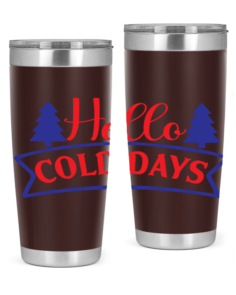 Hello Cold Days 172#- winter- Tumbler