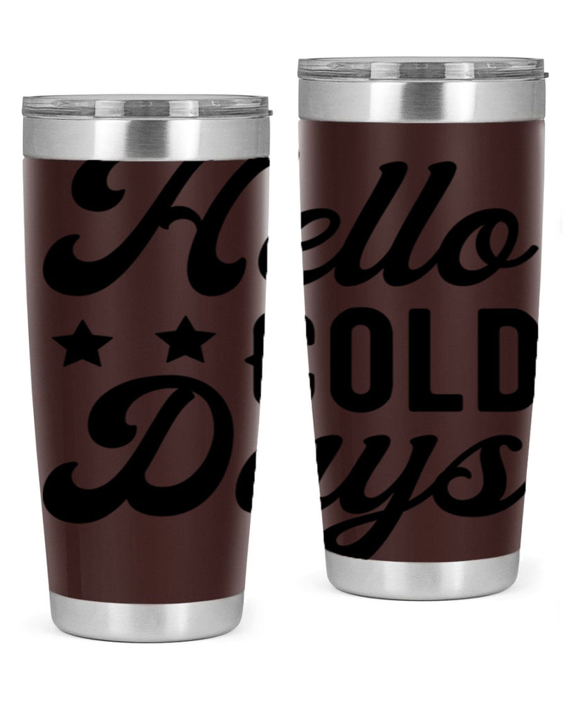 Hello Cold Days 174#- winter- Tumbler