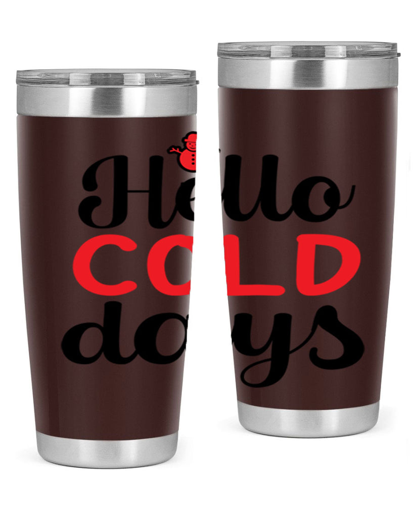 Hello cold days 147#- winter- Tumbler