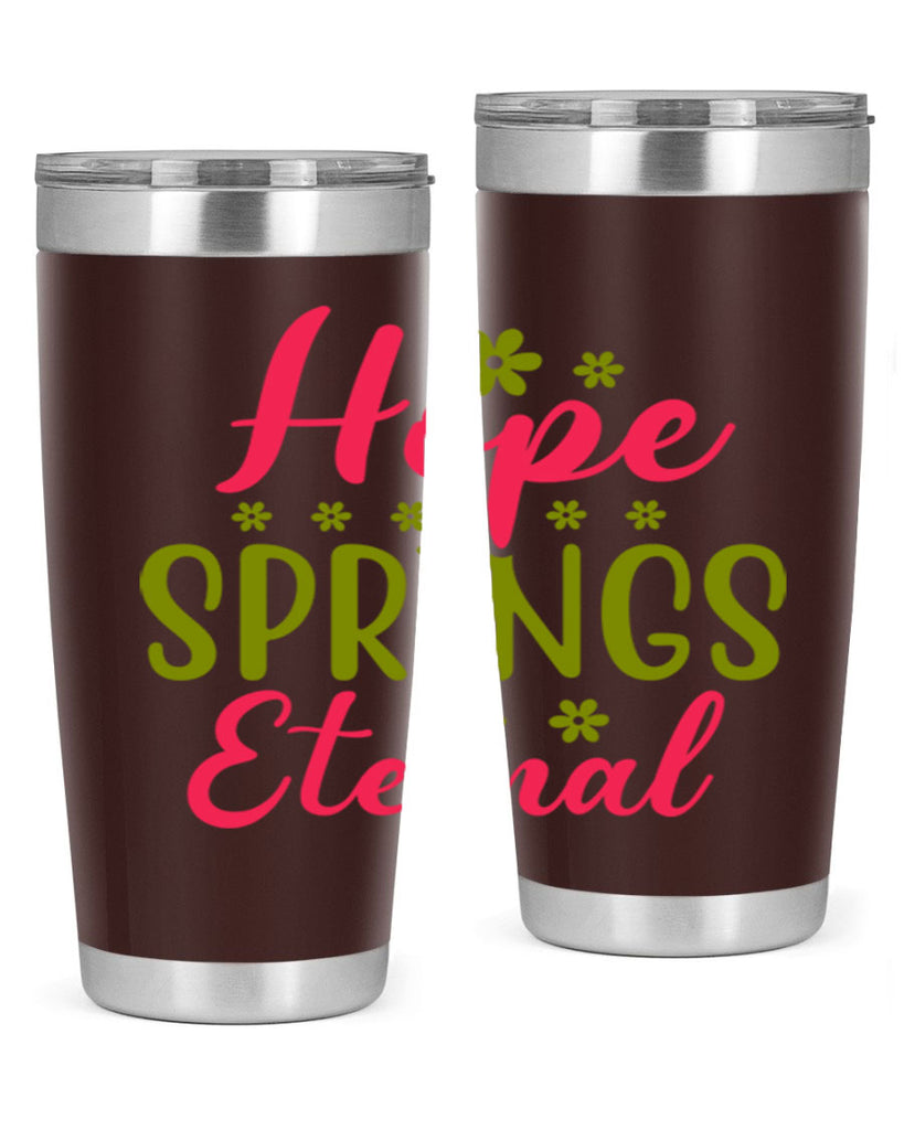 Hope Springs Eternal 257#- spring- Tumbler
