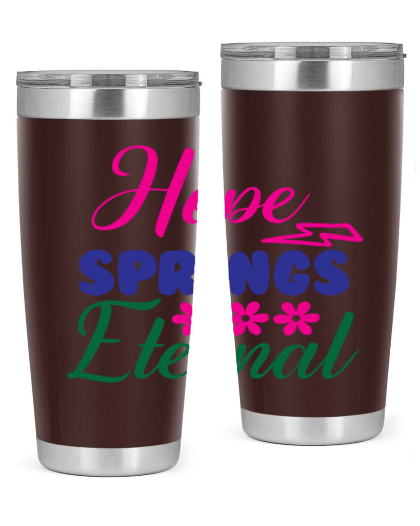 Hope Springs Eternal 259#- spring- Tumbler