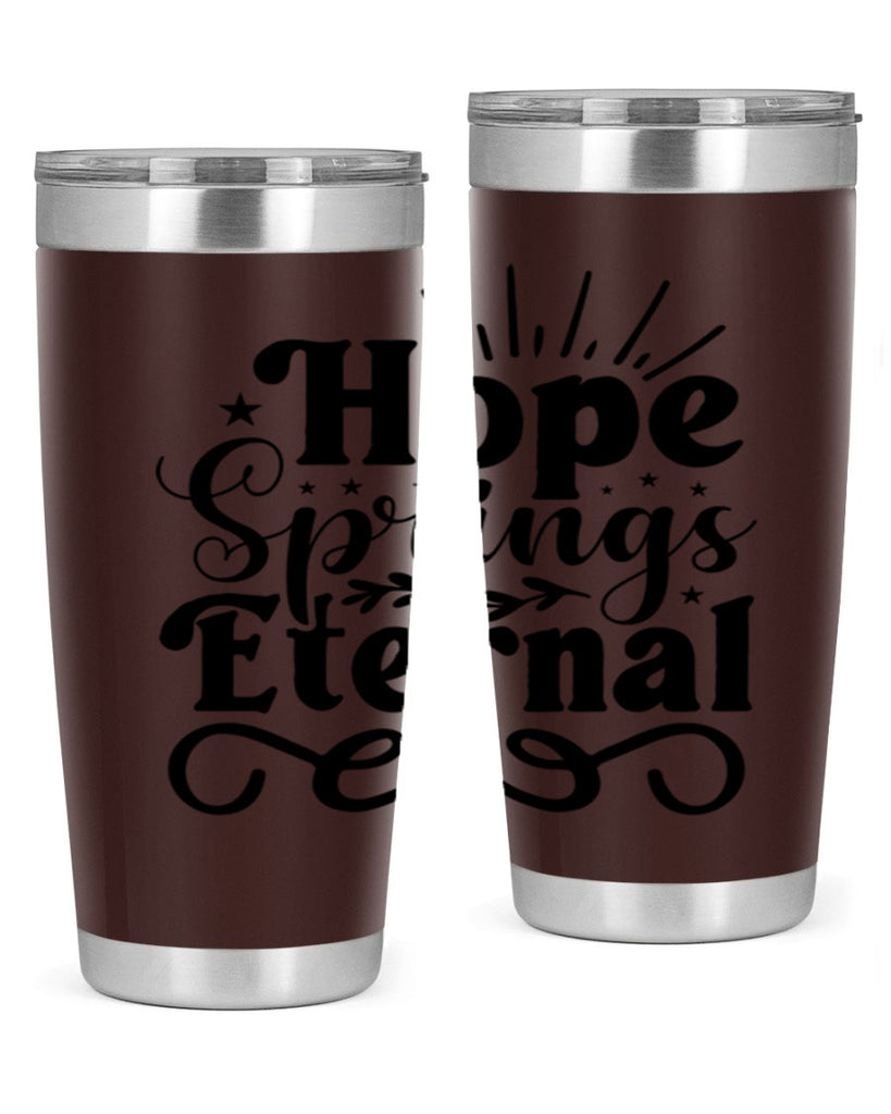 Hope Springs Eternal 260#- spring- Tumbler