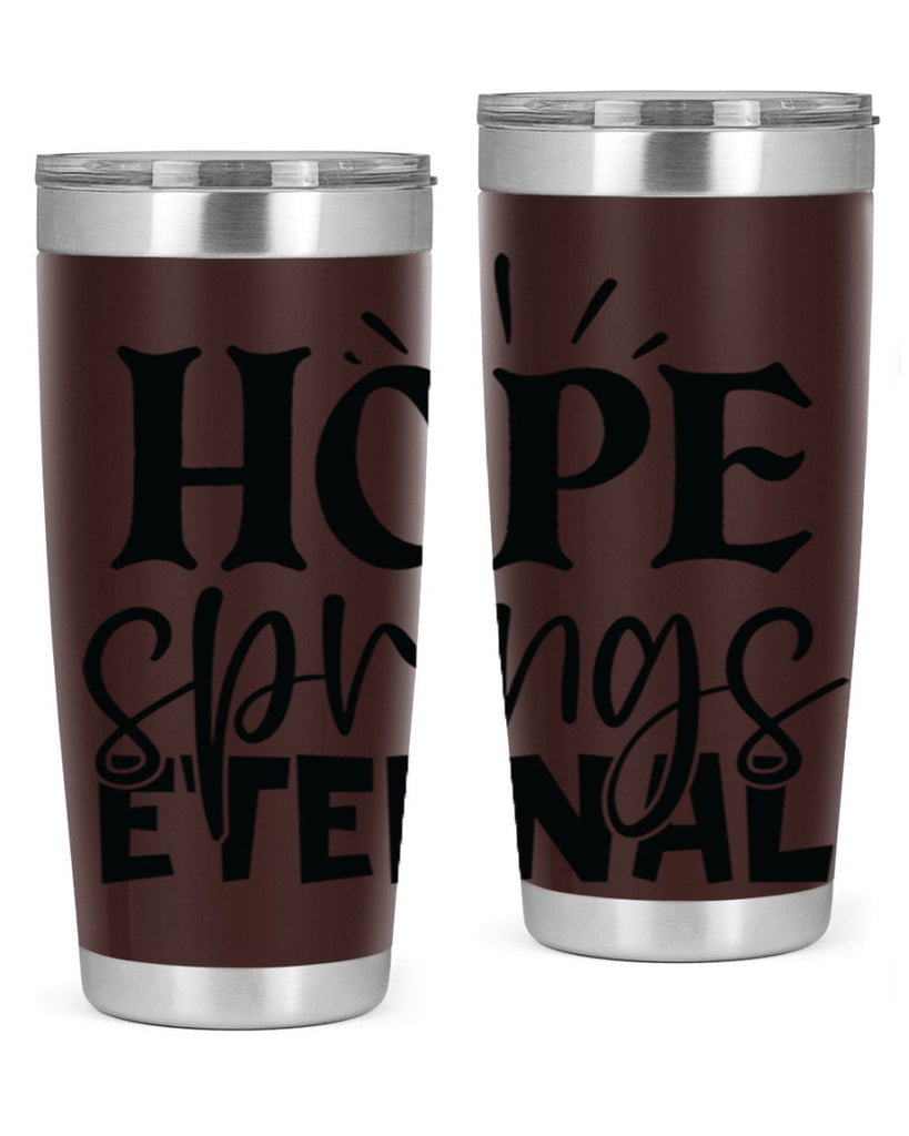 Hope springs eternal 4#- spring- Tumbler