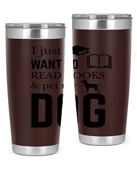 I Just want to Style 42#- dog- Tumbler
