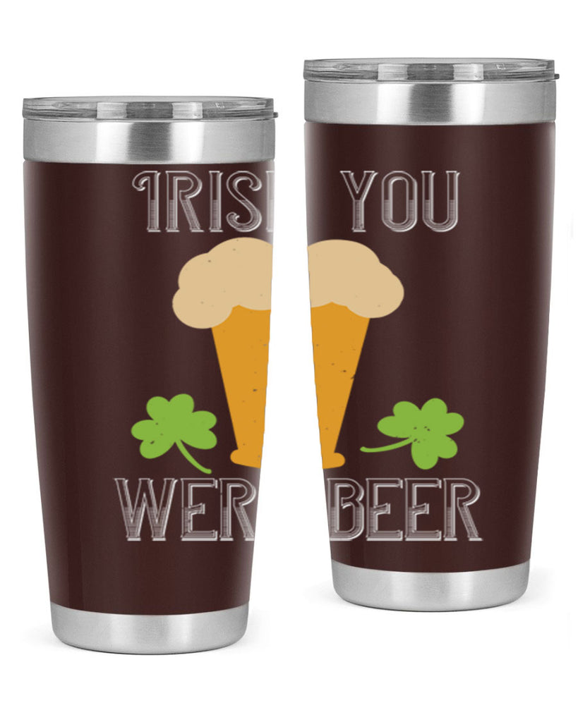 Irish you were beer Style 131#- St Patricks Day- Tumbler