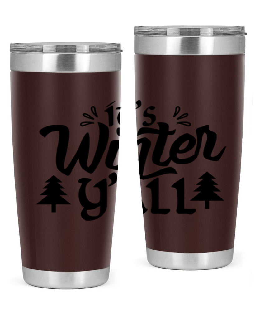 It s Winter Y all 257#- winter- Tumbler