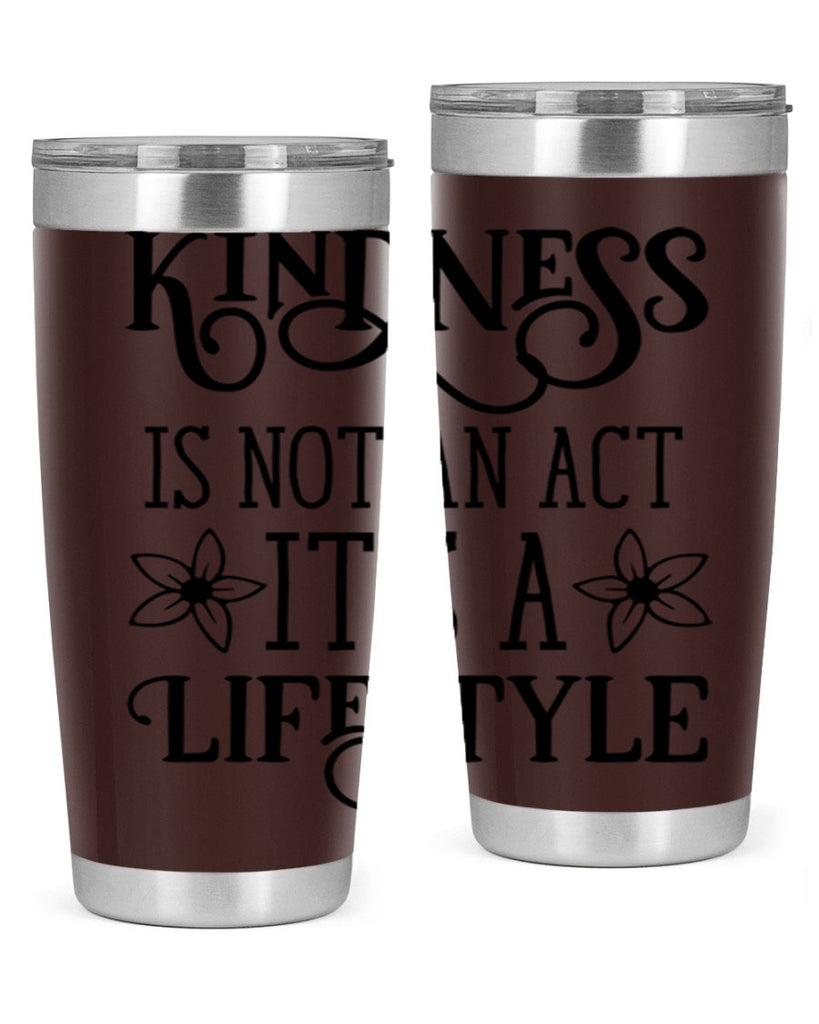 Kindness is not an act 295#- spring- Tumbler