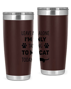 Leave Me Alone Style 62#- cat- Tumbler