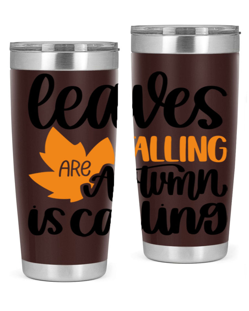 Leaves Are Falling Autumn Is Calling 502#- fall- Tumbler
