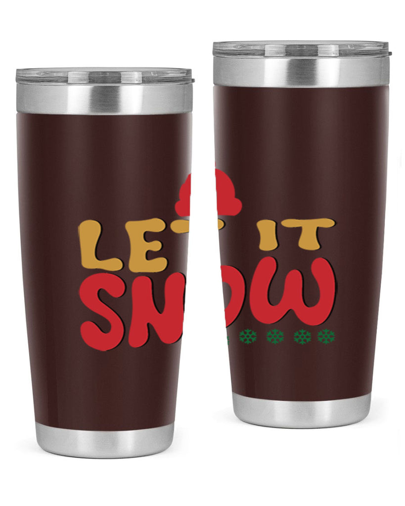 Let It Snow 291#- winter- Tumbler