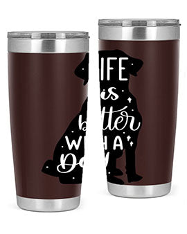 Life Is Better With A Dog Style 17#- dog- Tumbler