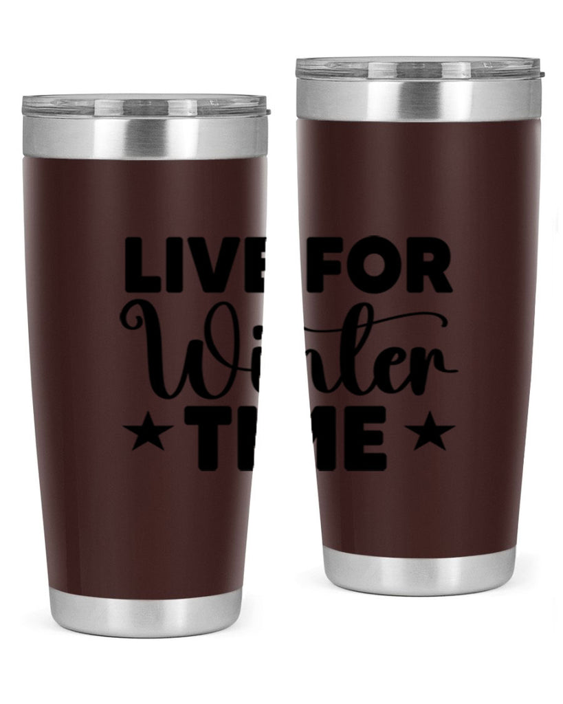 Live for Winter Time 307#- winter- Tumbler