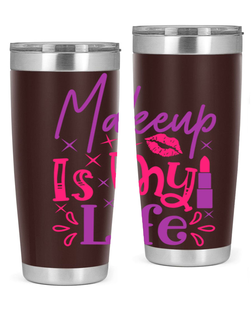 Makeup Is My Life Style 224#- make up- Tumbler
