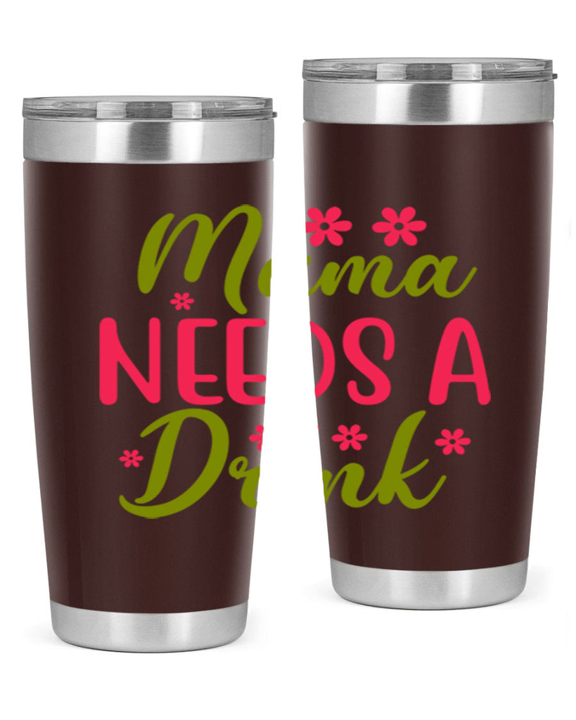 Mama Needs A Drink 339#- spring- Tumbler