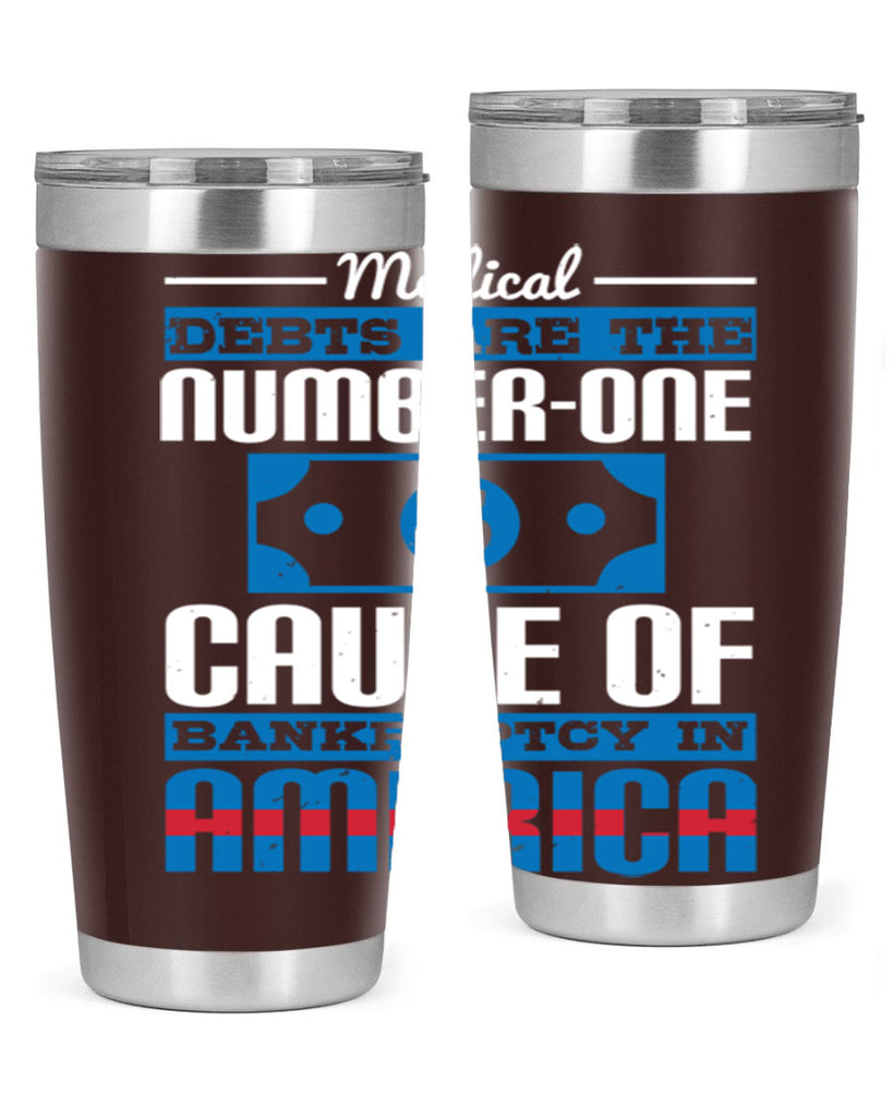 Medical debts are the numberone cause of bankruptcy in America Style 35#- medical- tumbler