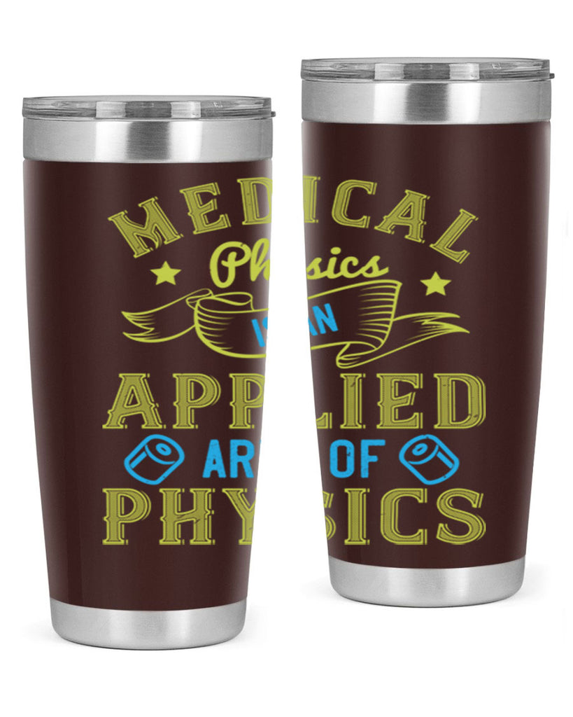Medical physics is an applied area of physics Style 34#- medical- tumbler