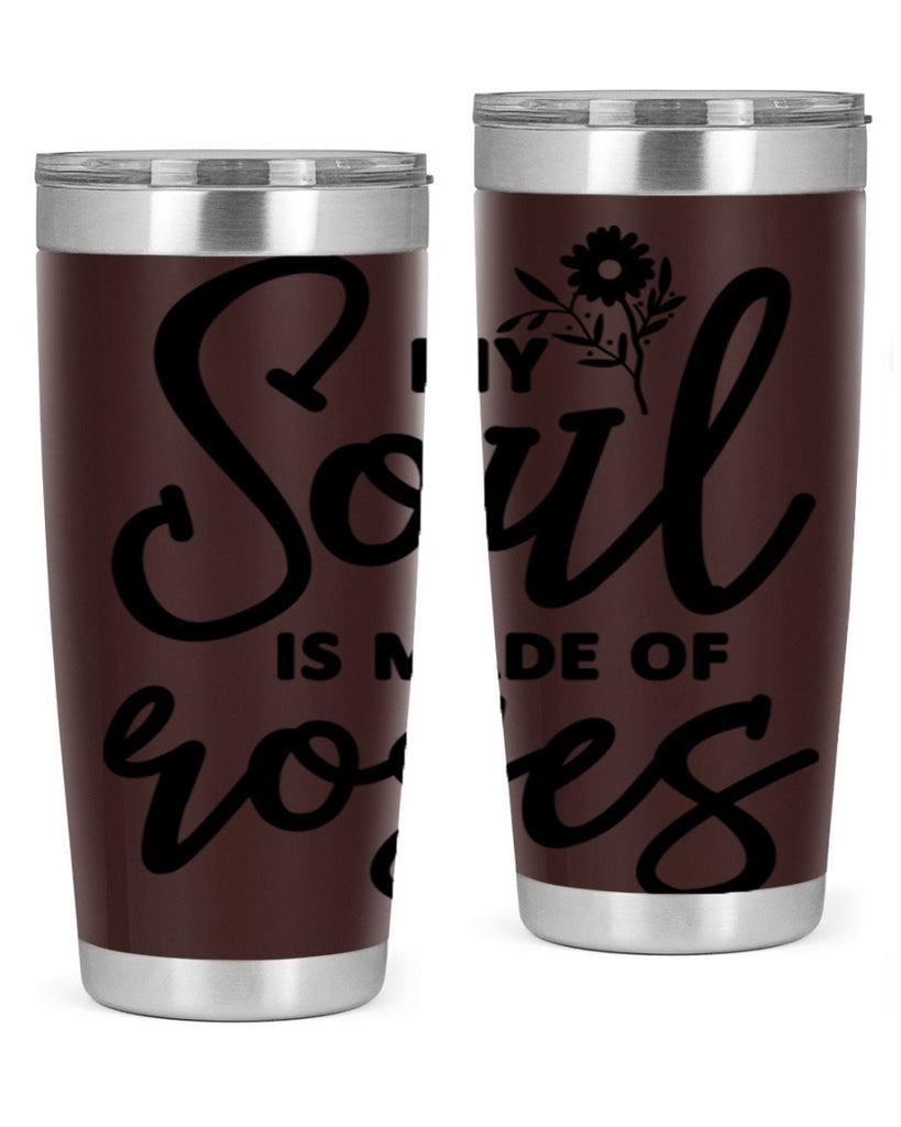 My Soul is Made of Roses347#- spring- Tumbler