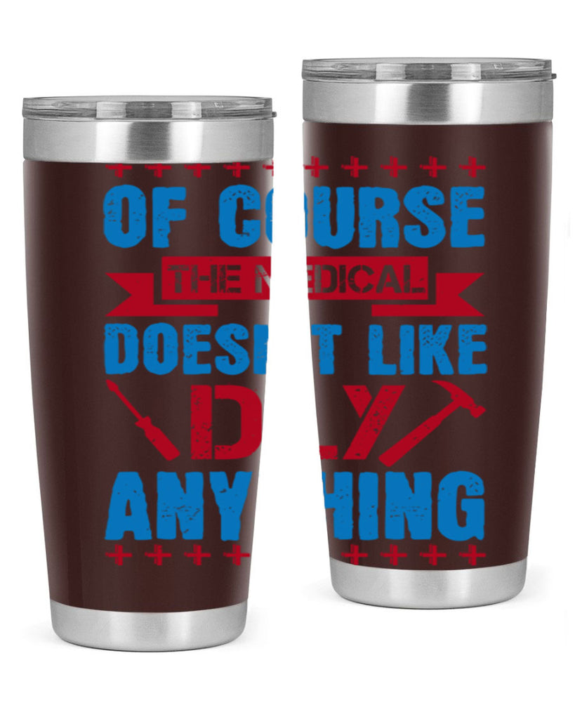 Of course the medical profession doesnt like DIY anything Style 30#- medical- tumbler
