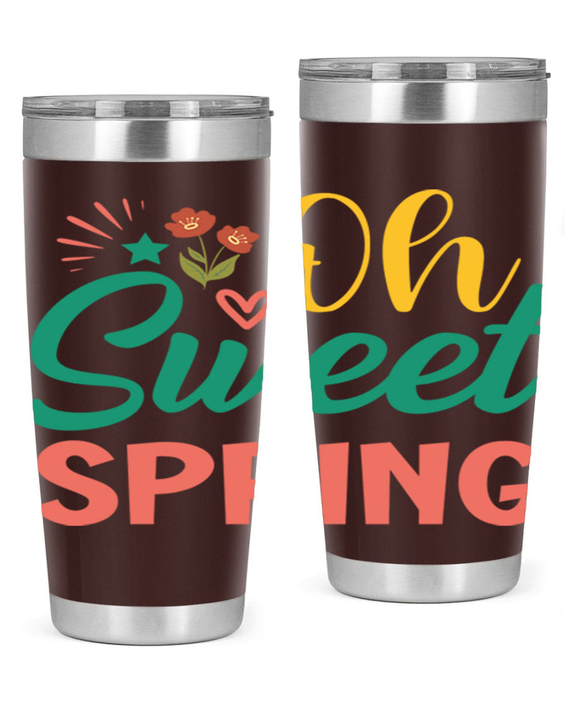Oh Sweet Spring  387#- spring- Tumbler