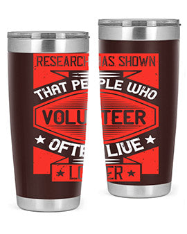 Research has shown that people who volunteer often live longer Style 32#- volunteer- Tumbler