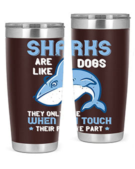 Sharks are like dogs They only bite when you touch their private part Style 38#- shark  fish- Tumbler