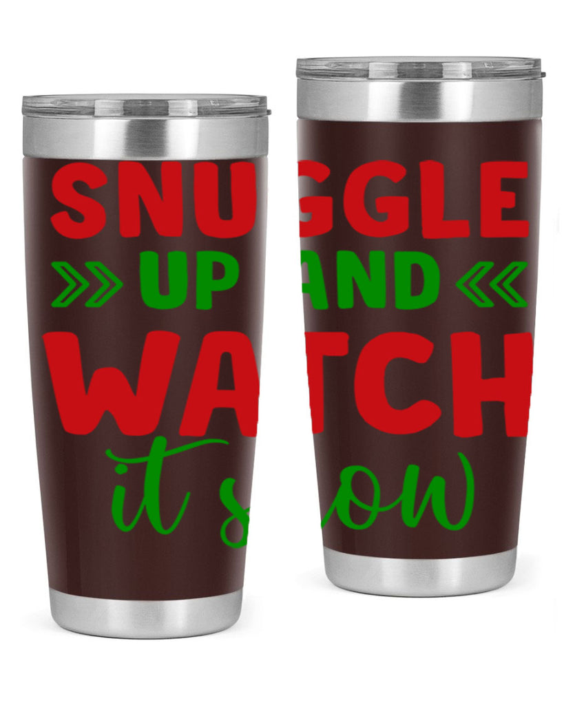 Snuggle Up and Watch It Snow 380#- winter- Tumbler