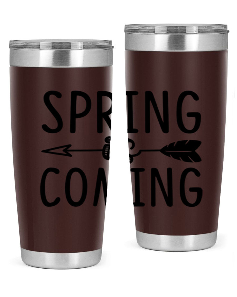 Spring is Coming 438#- spring- Tumbler