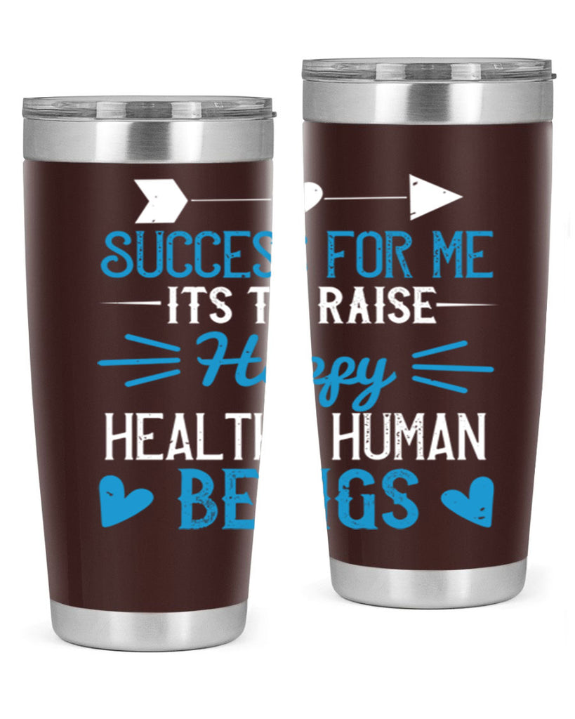 Success for me its to raise happy healthy human beings Style 18#- baby- Tumbler