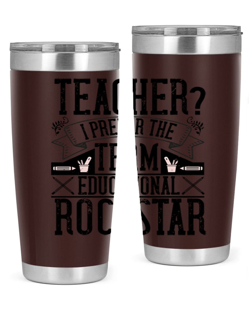 Teacherprefer the term educational rock star Style 13#- teacher- tumbler